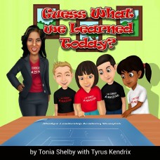 Guess What We Learned Today? by Tonia Shelby